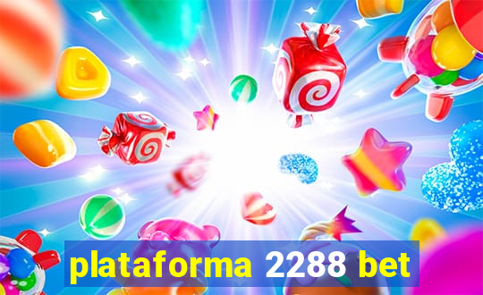 plataforma 2288 bet
