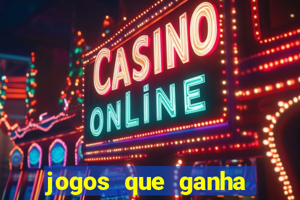 jogos que ganha dinheiro de verdade sem depositar