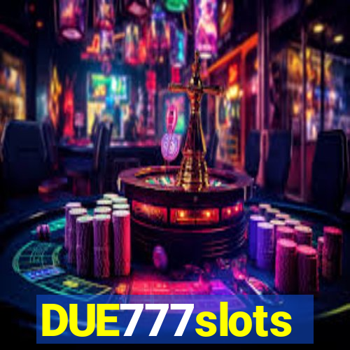 DUE777slots