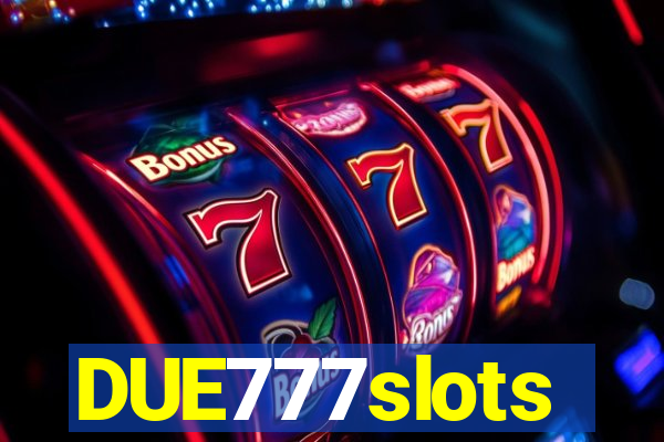 DUE777slots