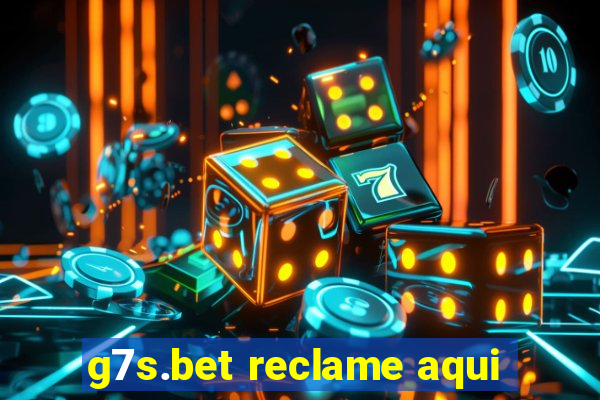 g7s.bet reclame aqui