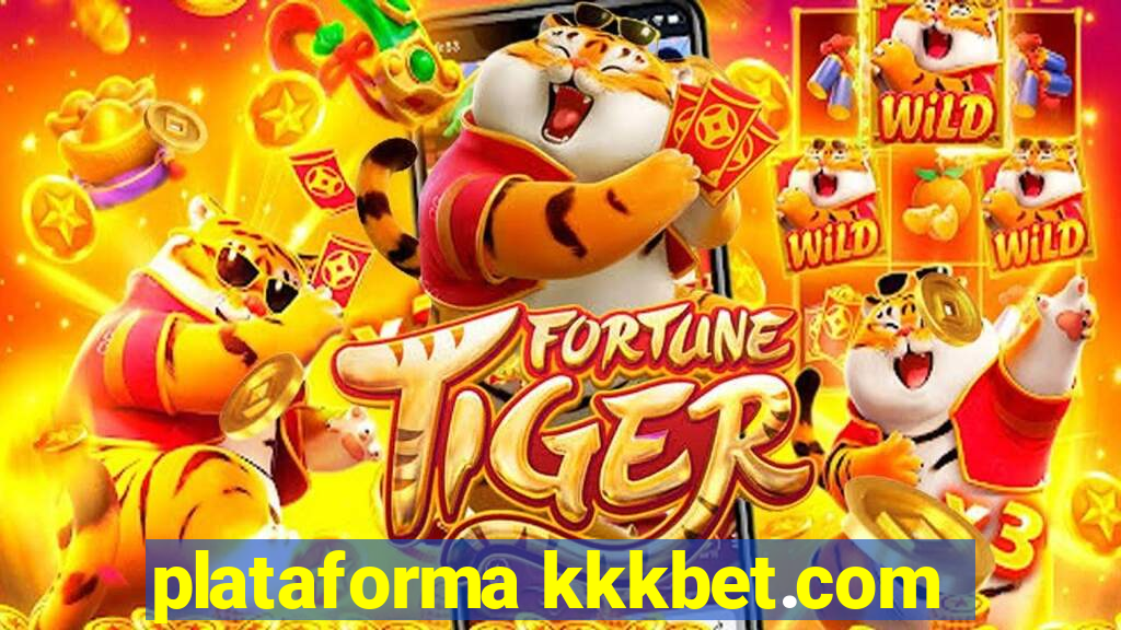 plataforma kkkbet.com