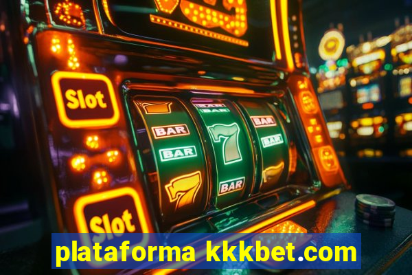 plataforma kkkbet.com