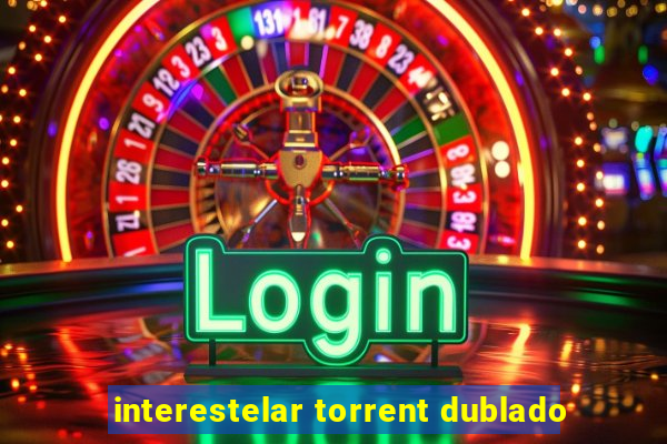 interestelar torrent dublado