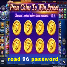 road 96 password