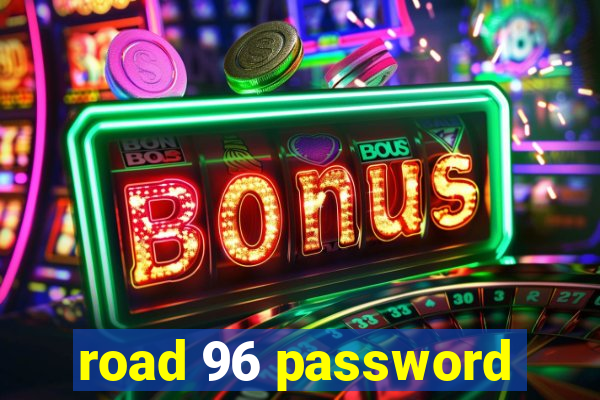 road 96 password