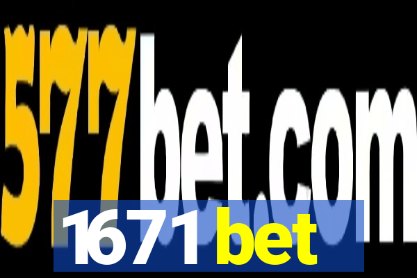 1671 bet