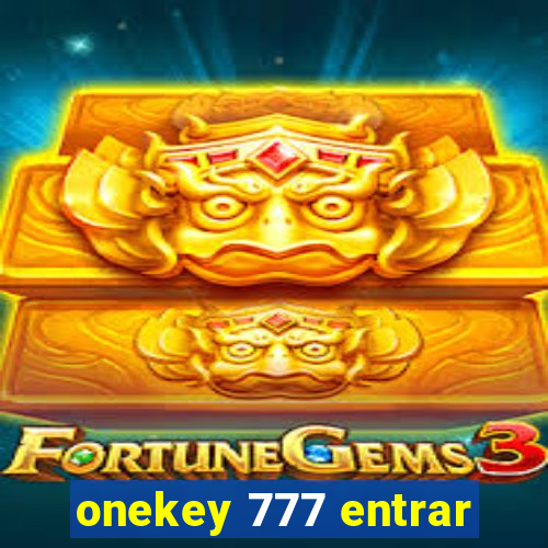 onekey 777 entrar