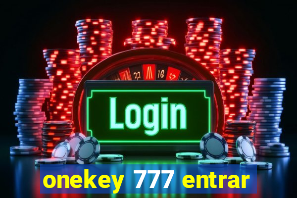 onekey 777 entrar