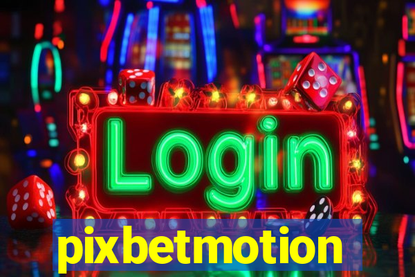 pixbetmotion