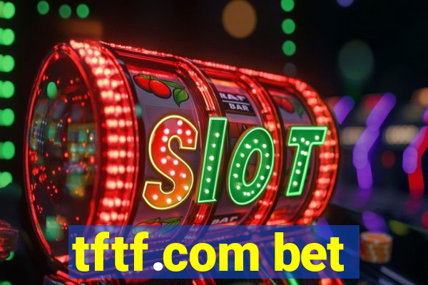 tftf.com bet