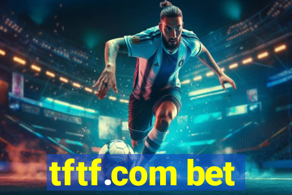 tftf.com bet