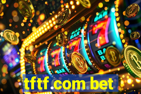 tftf.com bet