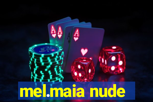mel.maia nude
