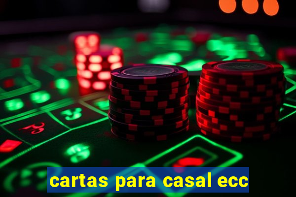 cartas para casal ecc