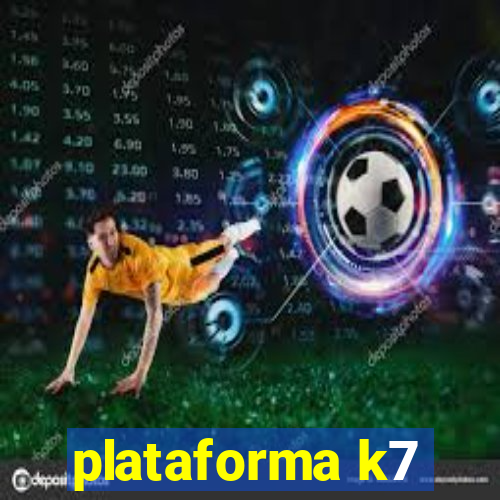 plataforma k7
