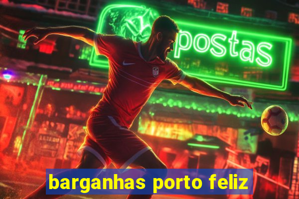 barganhas porto feliz