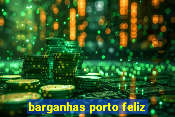 barganhas porto feliz