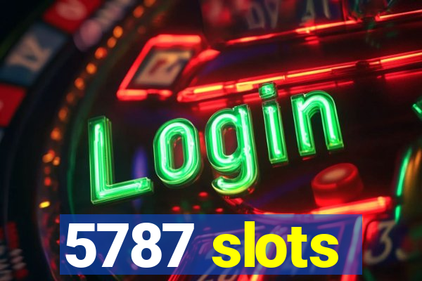 5787 slots