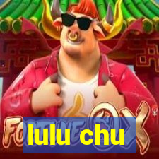 lulu chu