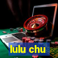 lulu chu