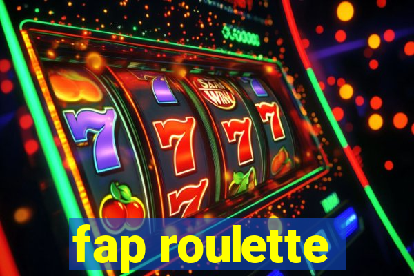 fap roulette