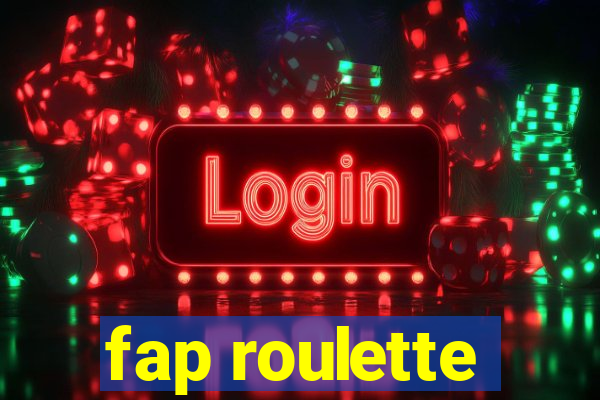 fap roulette