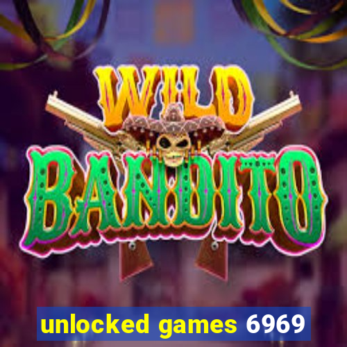 unlocked games 6969