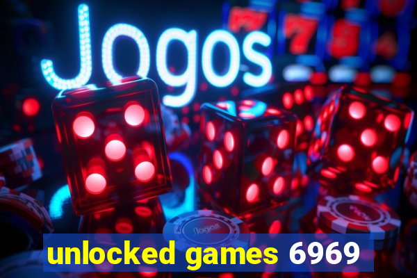 unlocked games 6969