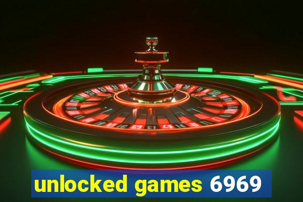 unlocked games 6969