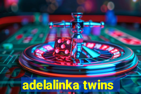 adelalinka twins