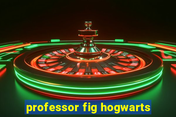 professor fig hogwarts