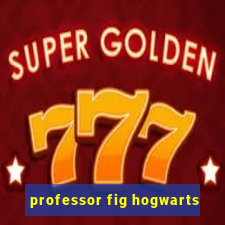 professor fig hogwarts