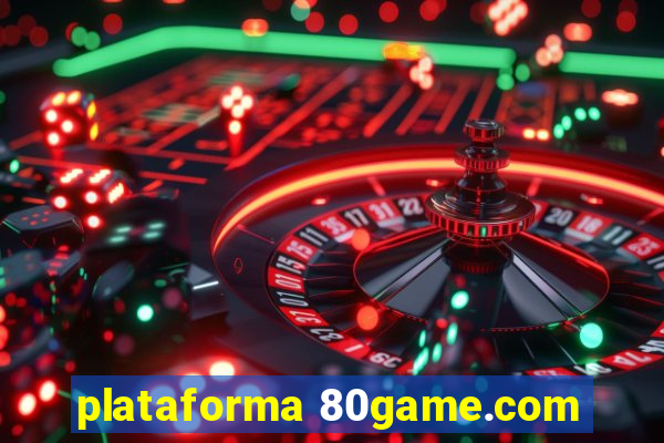 plataforma 80game.com