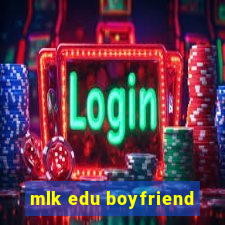mlk edu boyfriend