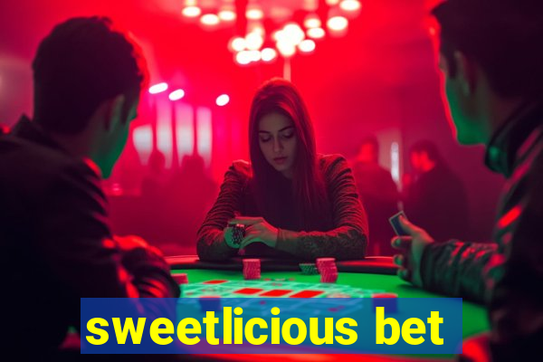 sweetlicious bet