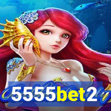 5555bet2