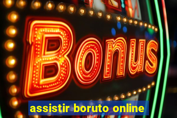 assistir boruto online