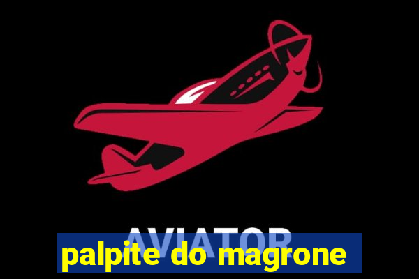 palpite do magrone