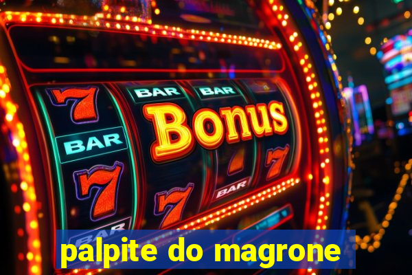 palpite do magrone
