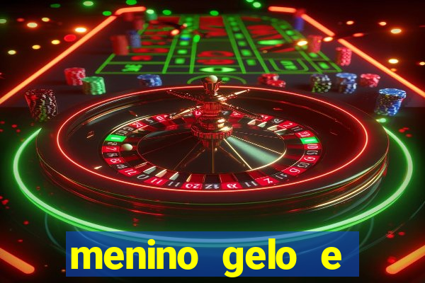 menino gelo e menina lava