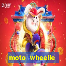 moto wheelie dinheiro infinito