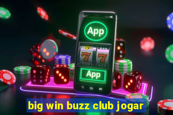 big win buzz club jogar