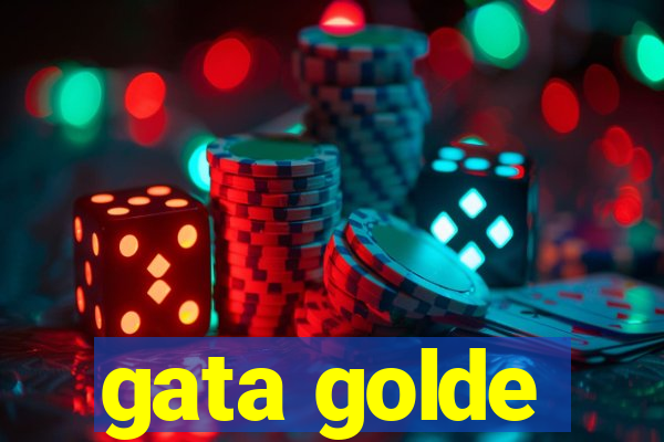gata golde