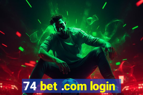 74 bet .com login