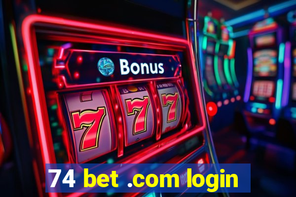 74 bet .com login
