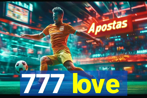 777 love