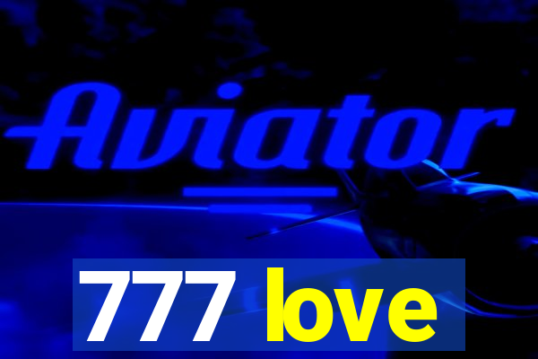 777 love