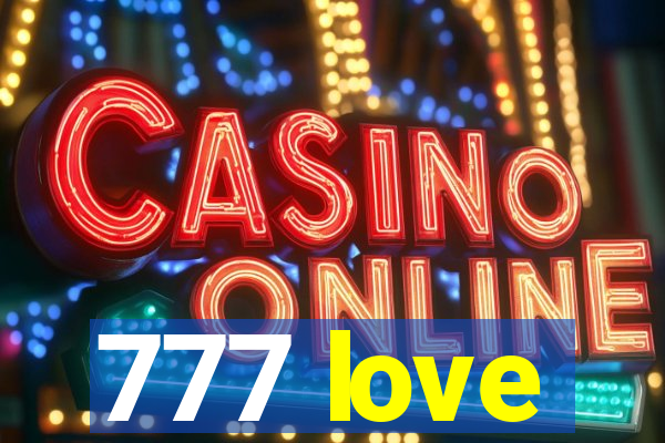 777 love