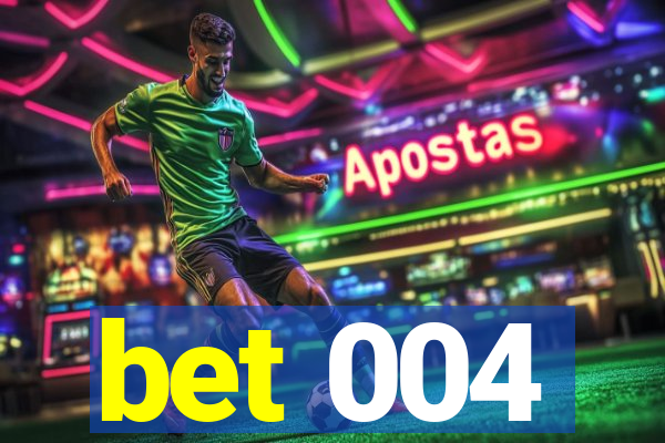 bet 004